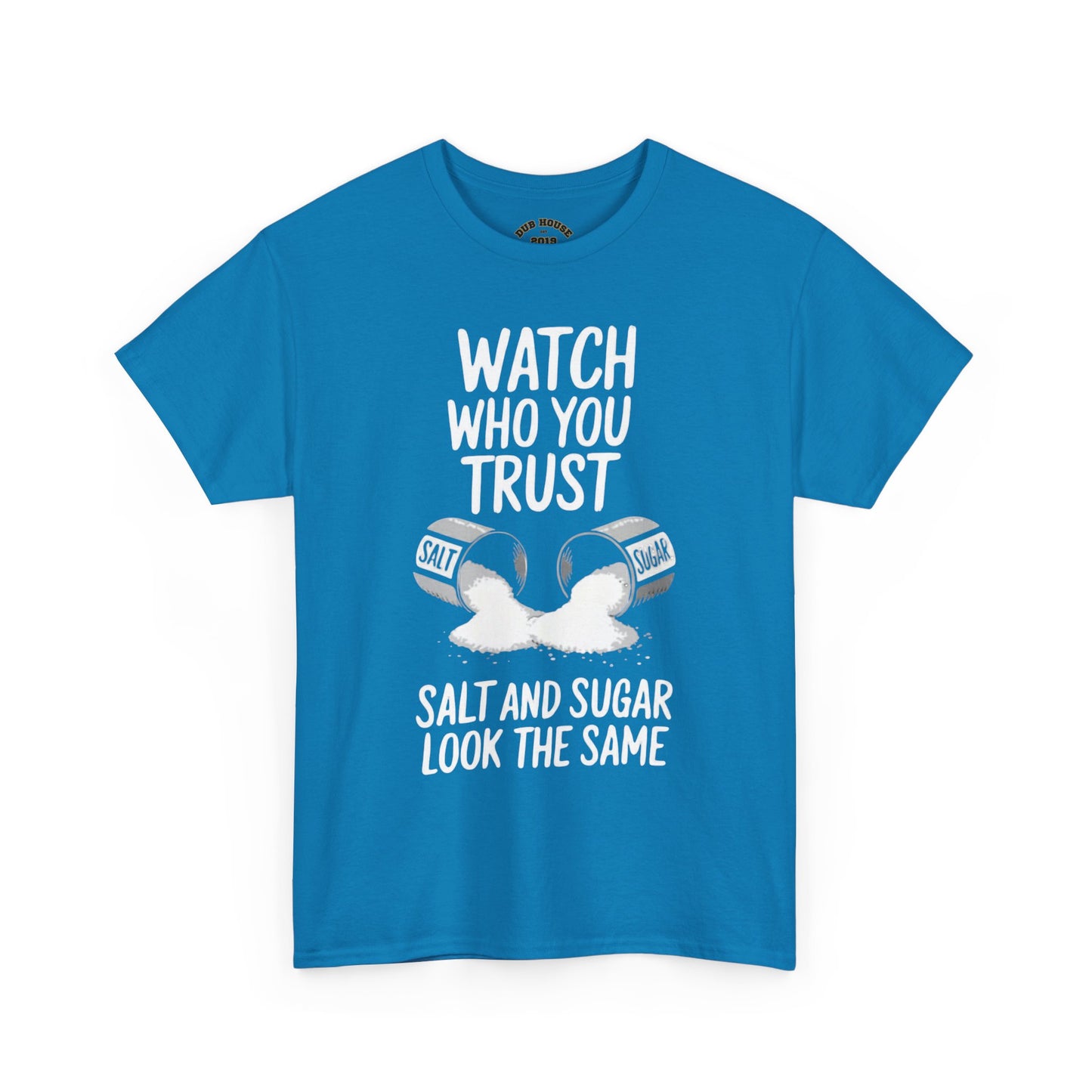 Watch Who You Trust Tee Heavy Cotton Shirt, Graphic Tee, Gift, Trendy Casual Wear, Unique Statement T-Shirt