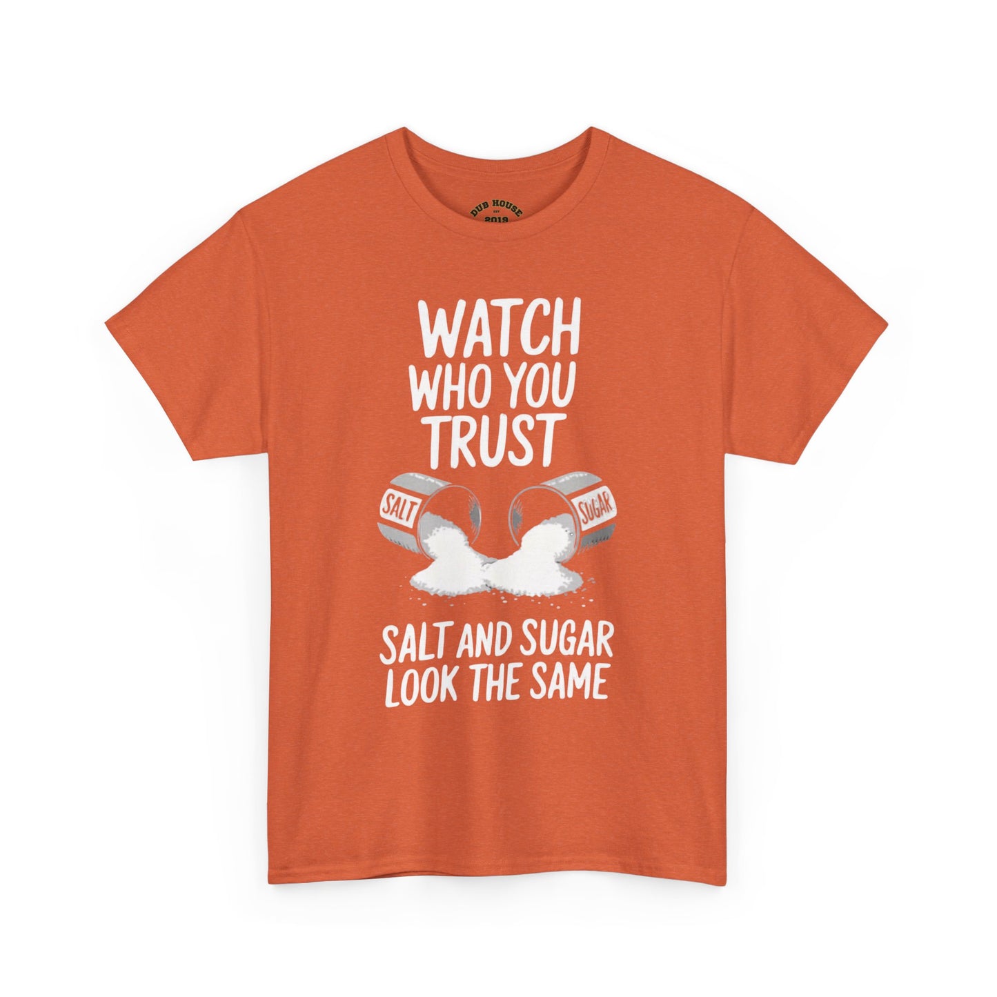 Watch Who You Trust Tee Heavy Cotton Shirt, Graphic Tee, Gift, Trendy Casual Wear, Unique Statement T-Shirt