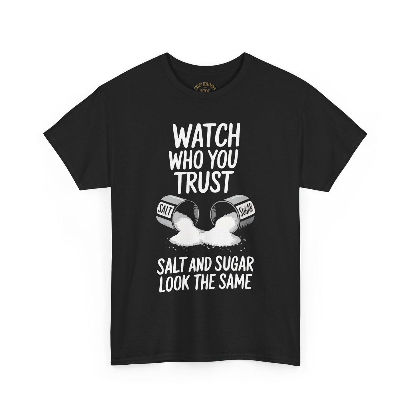 Watch Who You Trust Tee Heavy Cotton Shirt, Graphic Tee, Gift, Trendy Casual Wear, Unique Statement T-Shirt
