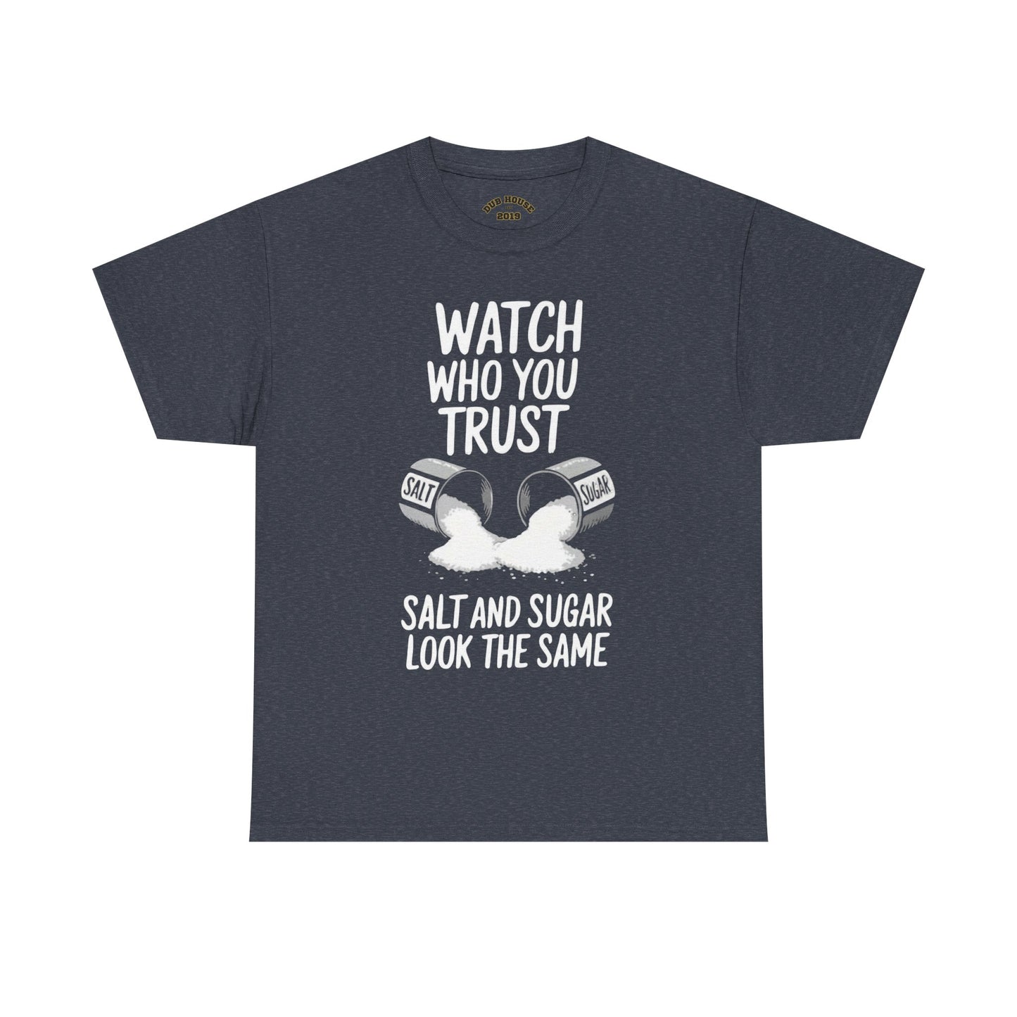 Watch Who You Trust Tee Heavy Cotton Shirt, Graphic Tee, Gift, Trendy Casual Wear, Unique Statement T-Shirt