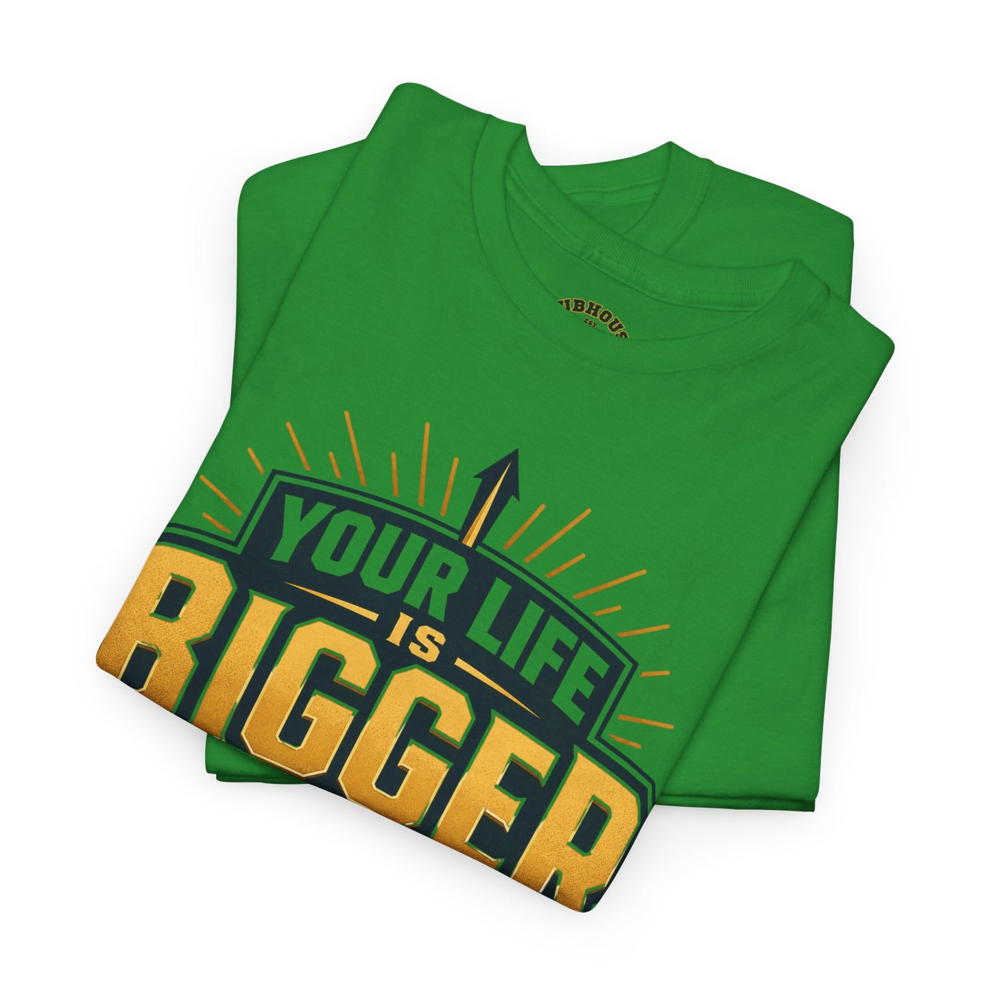 Your Life Is Bigger Than Your Life Tee
