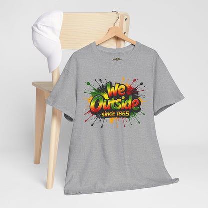 We Outside Since 1865 Tee