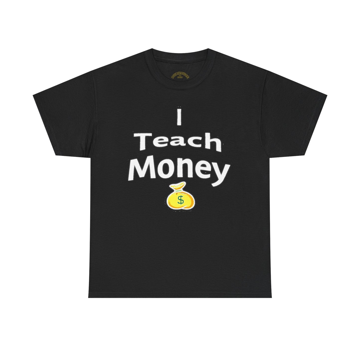 I Teach Money T-Shirt