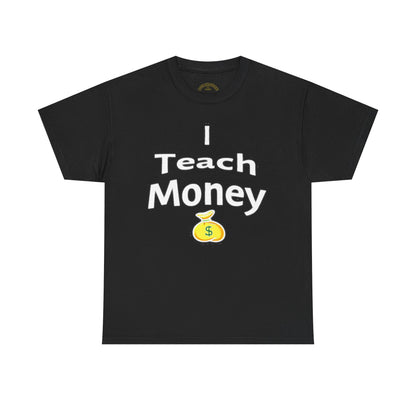 I Teach Money T-Shirt