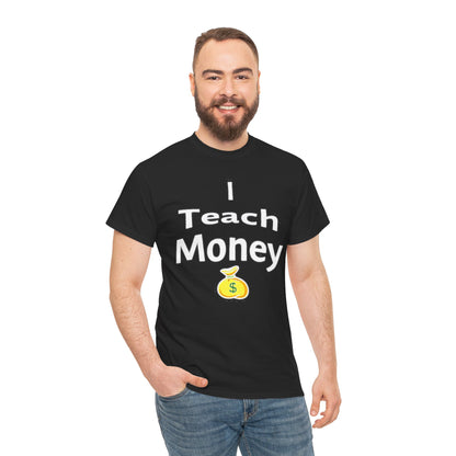 I Teach Money T-Shirt