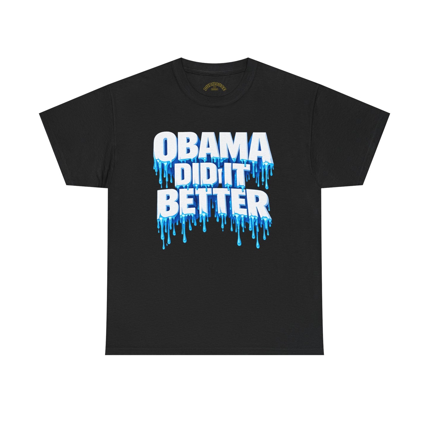 Obama Did It Better T-Shirt