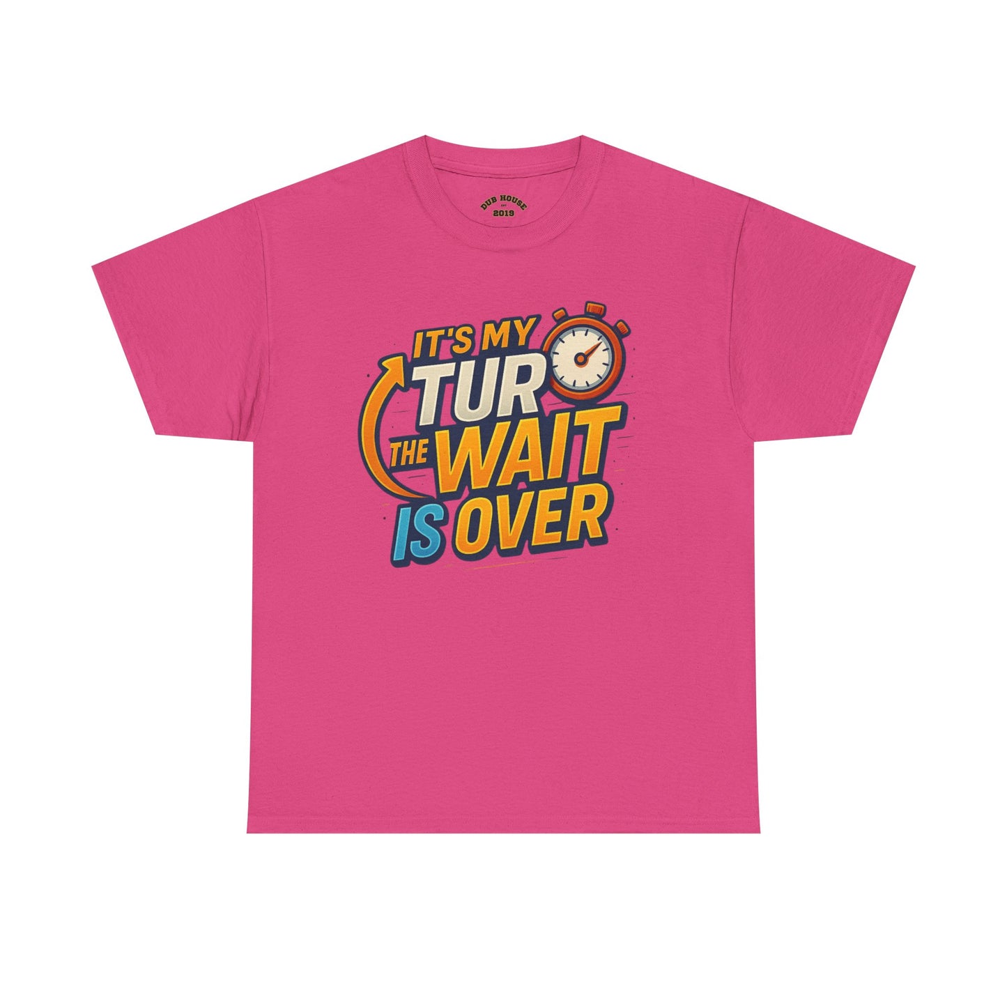 It's My Turn, The Wait Is Over - T-Shirt for Celebrations, Casual Wear, Gift Idea, Event Shirt