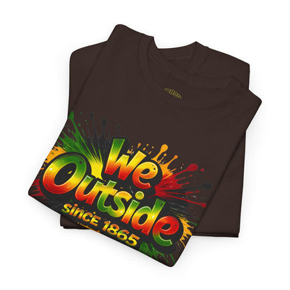 We Outside Since 1865 Tee