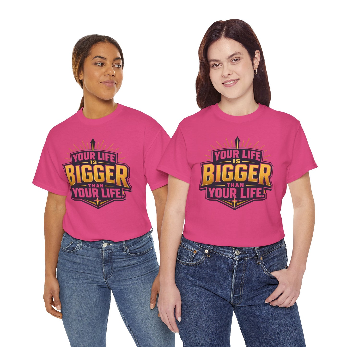 Your Life Is Bigger Than Your Life Tee