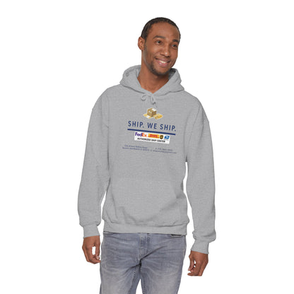 Ship. We Ship. Hoodie — Shipping Service Sweatshirt