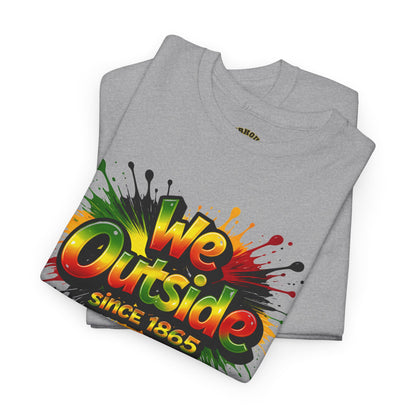 We Outside Since 1865 Tee