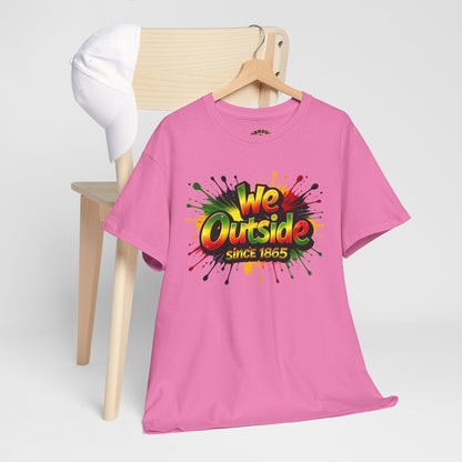 We Outside Since 1865 Tee