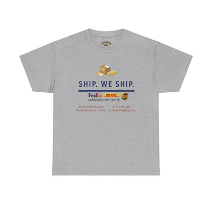 Ship. We Ship. - Shipping Center Logo Tee