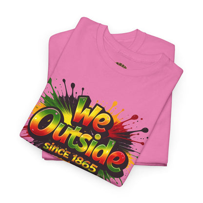 We Outside Since 1865 Tee