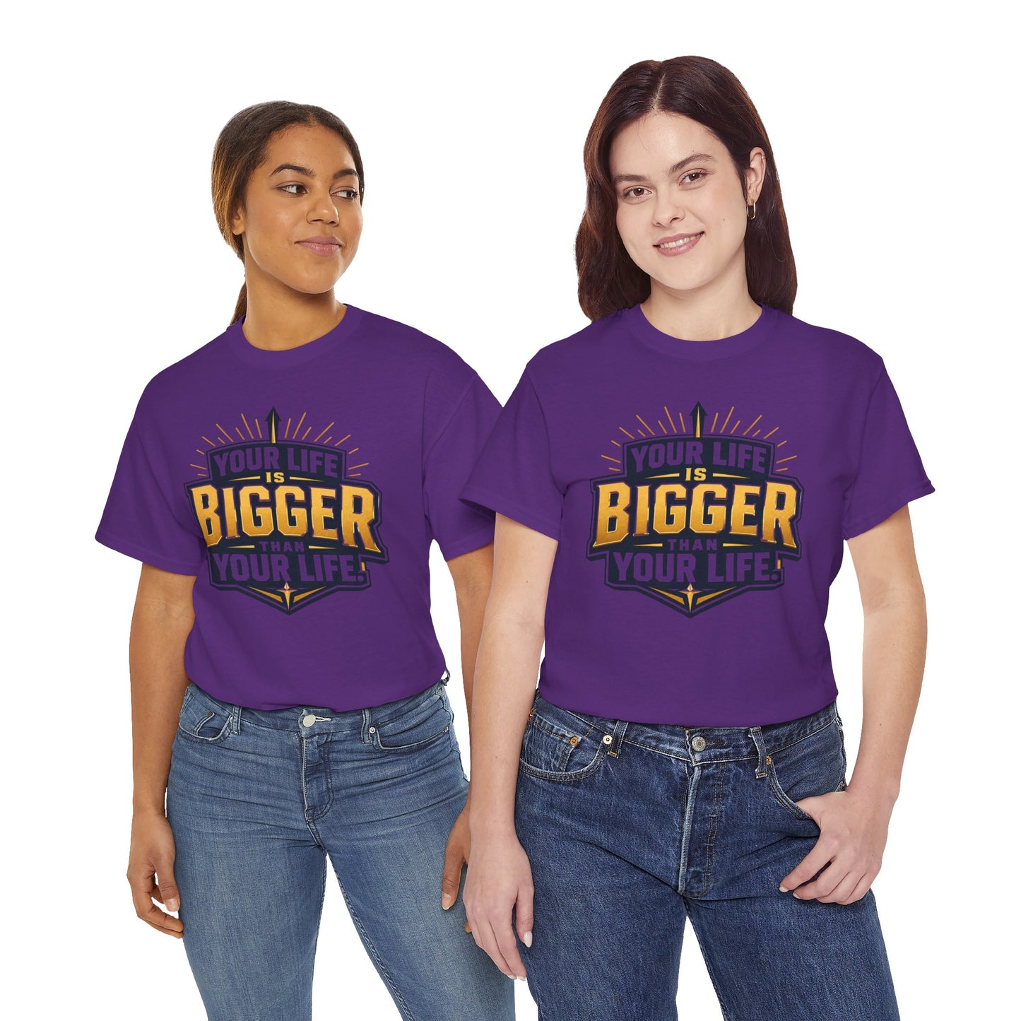 Your Life Is Bigger Than Your Life Tee