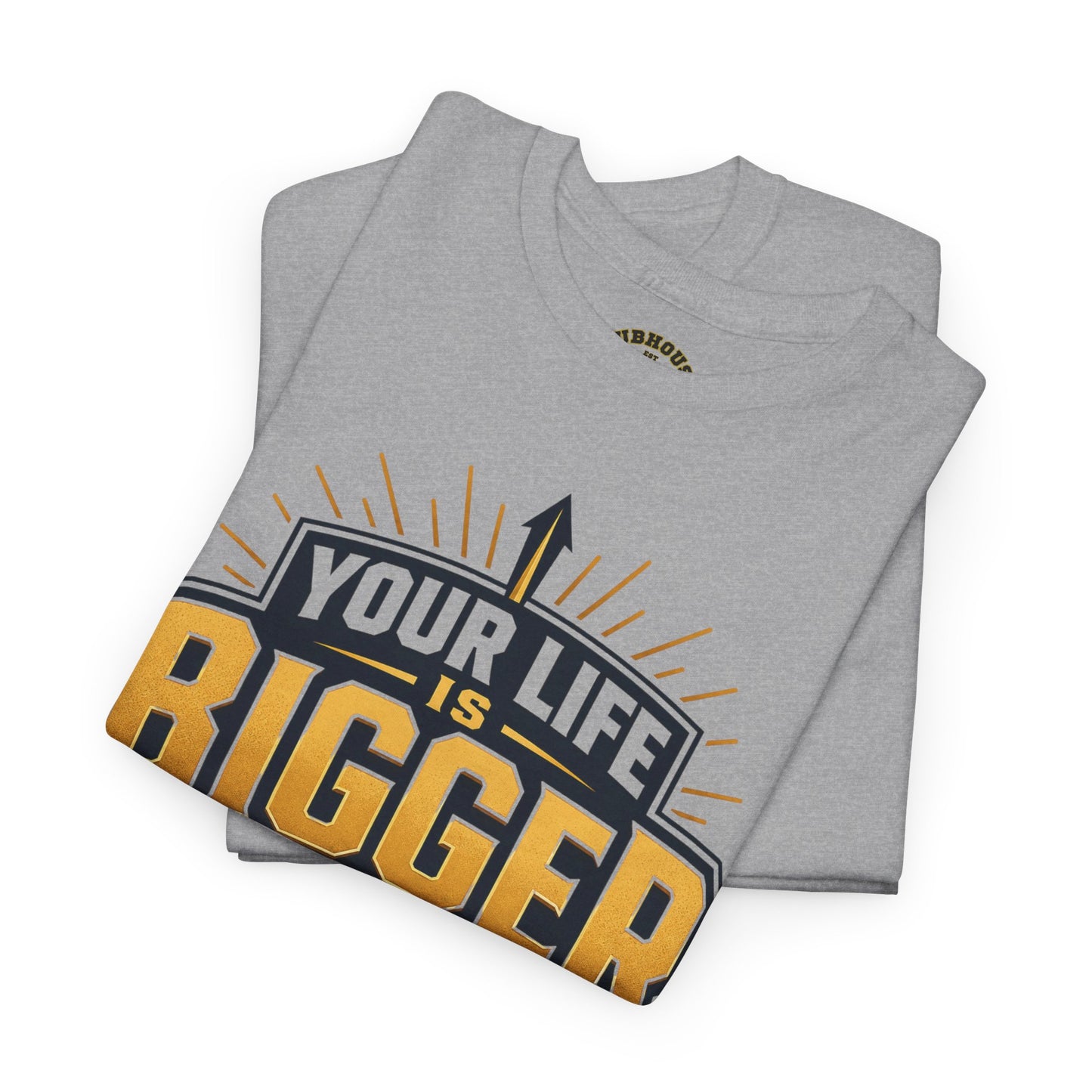 Your Life Is Bigger Than Your Life Tee