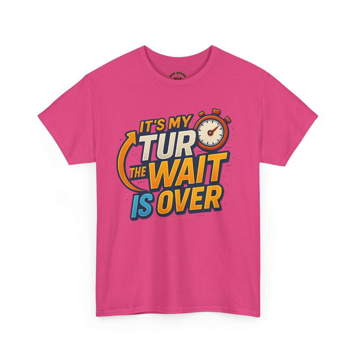 It's My Turn, The Wait Is Over - T-Shirt for Celebrations, Casual Wear, Gift Idea, Event Shirt