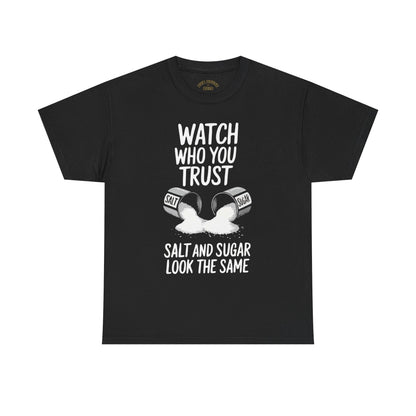 Watch Who You Trust Tee Heavy Cotton Shirt, Graphic Tee, Gift, Trendy Casual Wear, Unique Statement T-Shirt