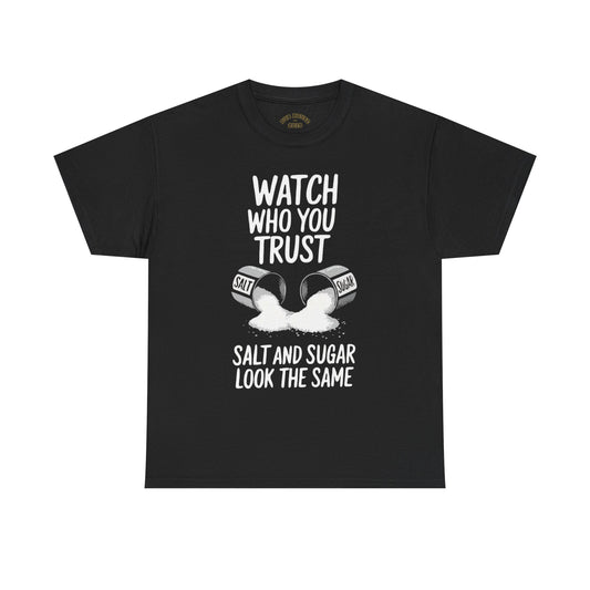 Watch Who You Trust Tee Heavy Cotton Shirt, Graphic Tee, Gift, Trendy Casual Wear, Unique Statement T-Shirt