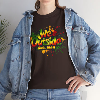We Outside Since 1865 Tee