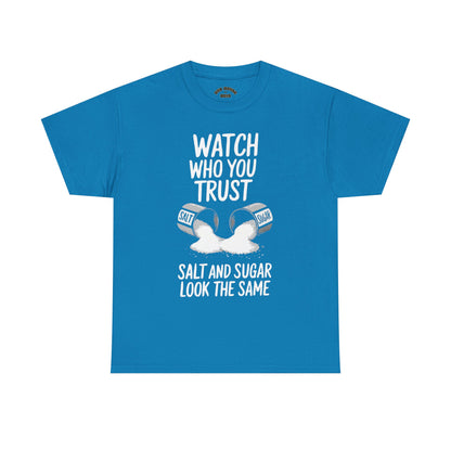 Watch Who You Trust Tee Heavy Cotton Shirt, Graphic Tee, Gift, Trendy Casual Wear, Unique Statement T-Shirt
