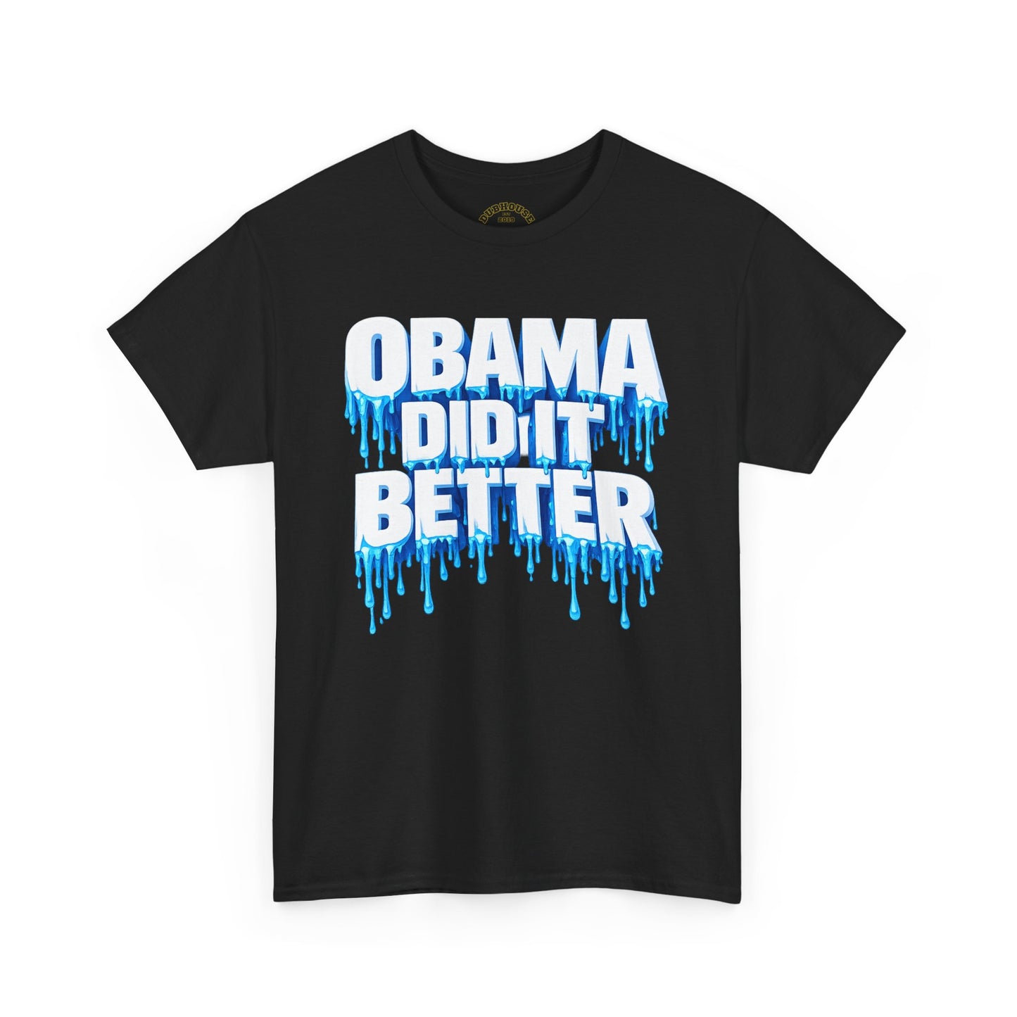 Obama Did It Better T-Shirt