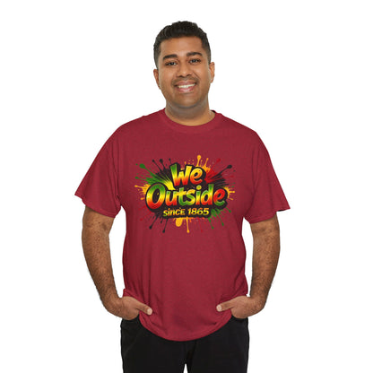 We Outside Since 1865 Tee