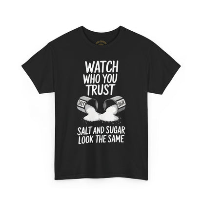 Watch Who You Trust Tee Heavy Cotton Shirt, Graphic Tee, Gift, Trendy Casual Wear, Unique Statement T-Shirt