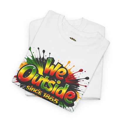 We Outside Since 1865 Tee
