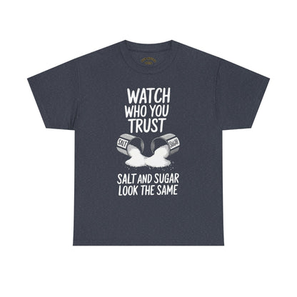 Watch Who You Trust Tee Heavy Cotton Shirt, Graphic Tee, Gift, Trendy Casual Wear, Unique Statement T-Shirt