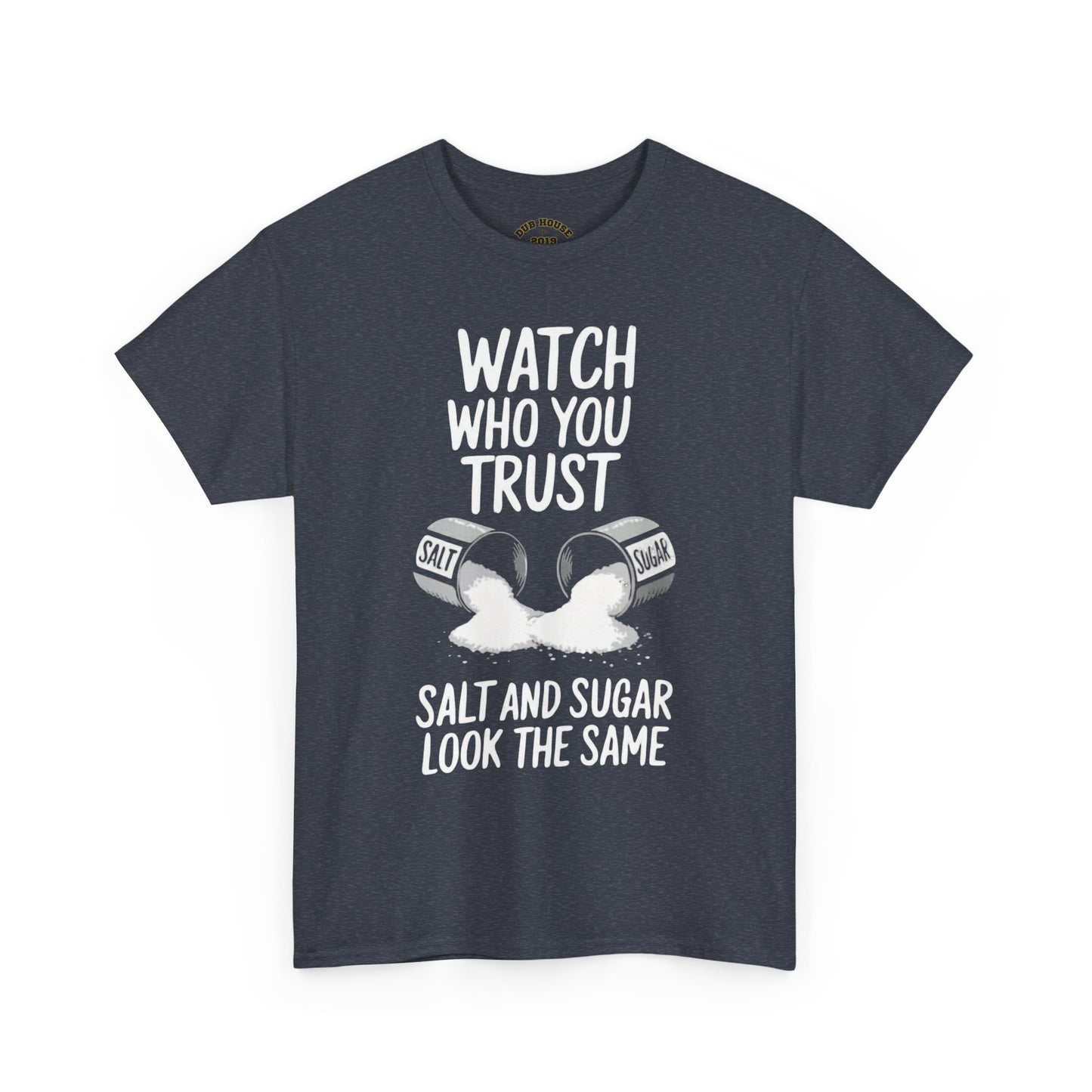 Watch Who You Trust Tee Heavy Cotton Shirt, Graphic Tee, Gift, Trendy Casual Wear, Unique Statement T-Shirt