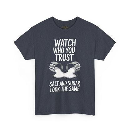 Watch Who You Trust Tee Heavy Cotton Shirt, Graphic Tee, Gift, Trendy Casual Wear, Unique Statement T-Shirt